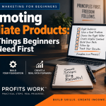 Promoting affiliate products: 7 things beginners need first to build a strong affiliate marketing foundation
