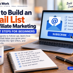 Email list for affiliate marketing: 7 smart steps for beginners to build relationships and promote relevant offers